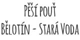 Pěší pouť • Bělotín – Stará Voda